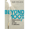 Beyond 100 Percent: Rebuilding Life After It Breaks