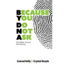 Because You Do Not Ask: The Hidden Costs of Not Knowing