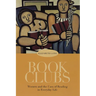 Book Clubs: Women and the Uses of Reading in Everyday Life