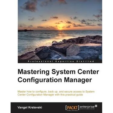 Mastering System Center Configuration Manager