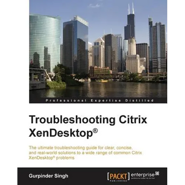 Troubleshooting Citrix XenDesktop