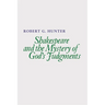Shakespeare and the Mystery of God's Judgments