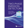 Two-Phase Emission Detectors