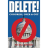 Delete!: Congress, Over & Out