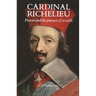 Cardinal Richelieu: Power and the Pursuit of Wealth