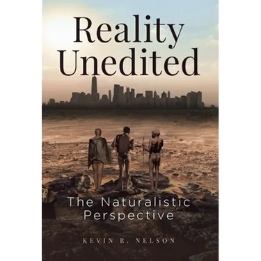 Reality Unedited: The Naturalistic Perspective