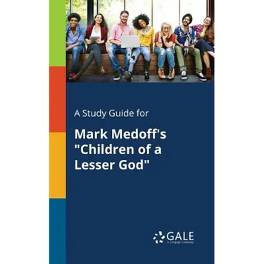 A Study Guide for Mark Medoff's "Children of a Lesser God"
