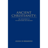 Ancient Christianity: The Development of its Institutions and Practices