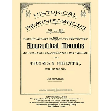 Historical Reminiscences and Biographical Memoirs of Conway County, Arkansas, 1890