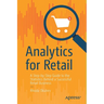 Analytics for Retail: A Step-By-Step Guide to the Statistics Behind a Successful Retail Business