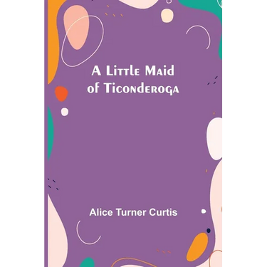 A Little Maid of Ticonderoga