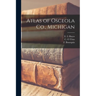 Atlas of Osceola Co., Michigan