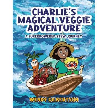 Charlie's Magical Veggie Adventure: A Superpowered Stew Journey