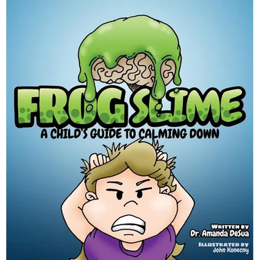 Frog Slime: A Child's Guide to Calming Down