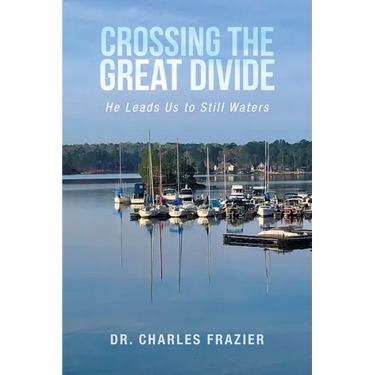 Crossing the Great Divide: He Leads Us to Still Waters