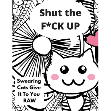 Shut the F*CK UP-Swearing Cats Gives it to You RAW