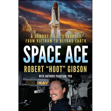 Space Ace: A Combat Pilot's Journey from Vietnam to Beyond Earth
