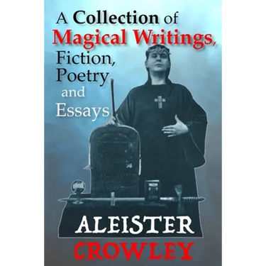 A Collection of Magical Writings, Fiction, Poetry and Essays