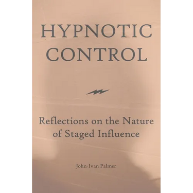 Hypnotic Control: Reflections on the Nature of Staged Influence