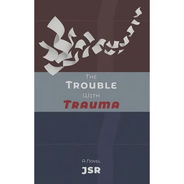 The Trouble with Trauma