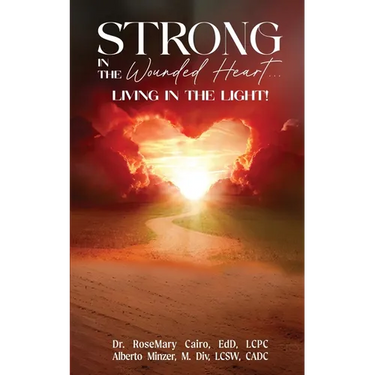 Strong in the Wounded Heart: Living in the Light