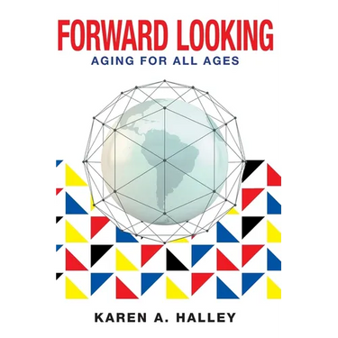 Forward Looking: Aging for All Ages