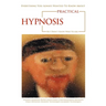 Everything You Always Wanted to Know About Practical Hypnosis but Didn't Know Who to Ask