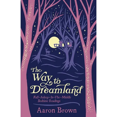 The Way to Dreamland: Fall-Asleep-In-The-Middle Bedtime Readings