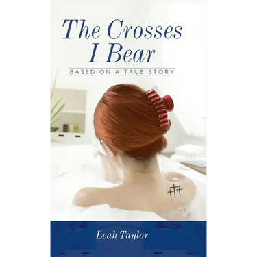The Crosses I Bear: Based on a True Story