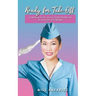 Ready for Take Off: 8 Proven Steps to Get your Dream Job as a Flight Attendant