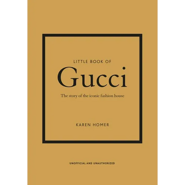 Little Book of Gucci: The Story of the Iconic Fashion House