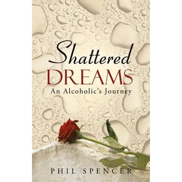 Shattered Dreams: An Alcoholic's Journey