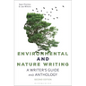 Environmental and Nature Writing: A Writer's Guide and Anthology