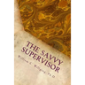 The Savvy Supervisor: Helping Employees Manage Themselves