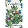 Comfrey - An Ancient Medicinal Remedy