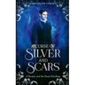 A Curse of Silver and Scars: A Sleeping Beauty Retelling