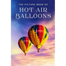 The Picture Book of Hot Air Balloons: A Gift Book for Alzheimer's Patients and Seniors with Dementia