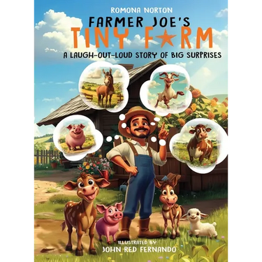 Farmer Joe's Tiny Farm: A Laugh-Out-Loud Story of Big Surprises