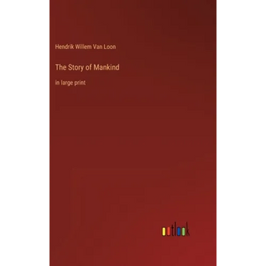 The Story of Mankind: in large print