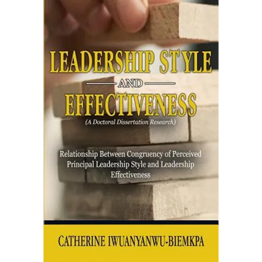 Leadership Style and Effectiveness: Examining the Relationship Between Congruency of Perceived Principal Leadership Style and Leadership Effectiveness