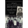 Solving the West Georgia Murder of Gwendolyn Moore: A Cry from the Well