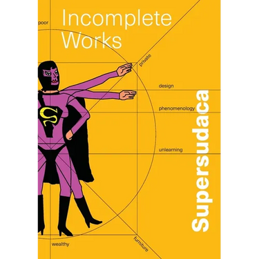 Supersudaca: Incomplete Works