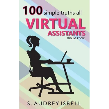 100 Simple Truths all Virtual Assistants Should Know