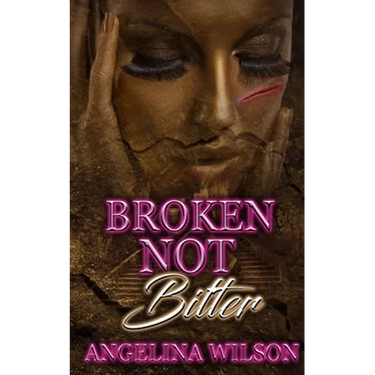 Broken Not Bitter