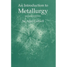 An Introduction to Metallurgy, Second Edition
