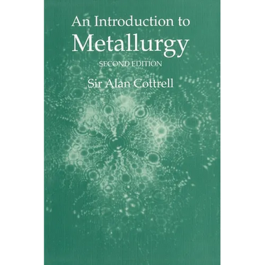 An Introduction to Metallurgy, Second Edition