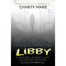 Understanding Libby: A Mother's Journey with Childhood Paranoid Schizophrenia