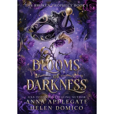 Blooms of Darkness (The Broken Prophecy Book 1)
