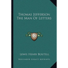 Thomas Jefferson The Man Of Letters