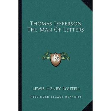 Thomas Jefferson The Man Of Letters